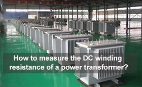 Cách đo điện trở dây quấn một chiều của máy biến áp điện lực?